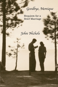 Paperback Goodbye, Monique: Requiem for a Brief Marriage Book
