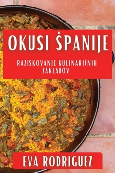 Paperback Okusi Spanije: Raziskovanje Kulinari&#269;nih Zakladov [Slovenian] Book