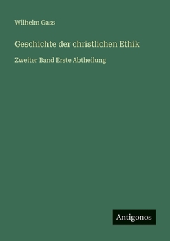 Paperback Geschichte der christlichen Ethik: Zweiter Band Erste Abtheilung [German] Book