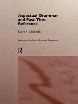 Paperback Aspectual Grammar and Past Time Reference Book