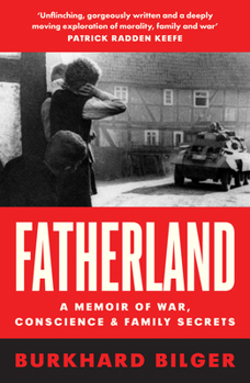 Fatherland Pb: A Memoir of War, Conscience and Family Secrets