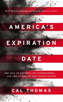 Hardcover America's Expiration Date: The Fall of Empires and Superpowers . . . and the Future of the United States Book