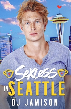 Sexless in Seattle (Rom-Com Reboot)