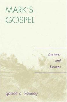 Paperback Mark's Gospel: Lectures and Lessons Book