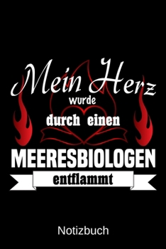 Mein Herz wurde durch einen Meeresbiologen entflammt: A5 Notizbuch | Liniert 120 Seiten | Geschenk/Geschenkidee zum Geburtstag | Weihnachten | Ostern ... | Muttertag | Namenstag (German Edition)
