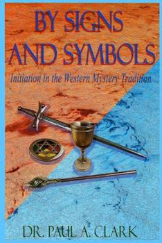 Paperback By Signs and Symbols: Initiation in the Western Mystery Tradition Book