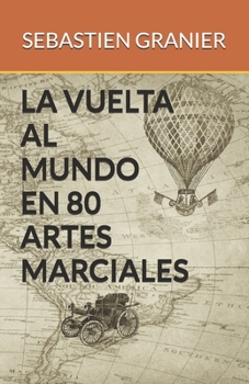 Paperback La Vuelta Al Mundo En 80 Artes Marciales [Spanish] Book