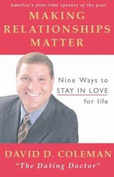 Hardcover Making Relationships Matter: Nine Ways to Stay in Love for Life Book