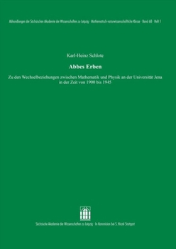 Paperback Abbes Erben: Zu Den Wechselbeziehungen Zwischen Mathematik Und Physik an Der Universitat Jena in Der Zeit Von 1900 Bis 1945 [German] Book