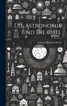 Hardcover Die astronomie und die Bibel [German] Book