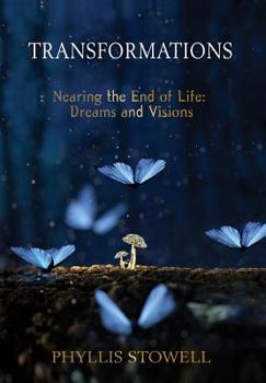 Hardcover Transformations: Nearing the End of Life: Dreams and Visions Book