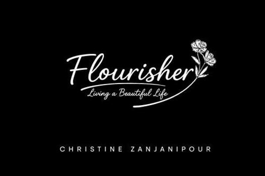 Flourisher: Living a Beautiful Life