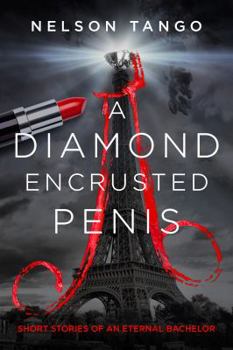 Paperback A Diamond Encrusted Penis: Short stories of an eternal bachelor Book