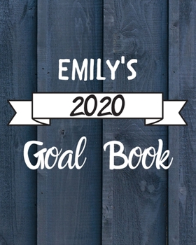 Paperback Emily's 2020 Goal Book: 2020 New Year Planner Goal Journal Gift for Emily / Notebook / Diary / Unique Greeting Card Alternative Book