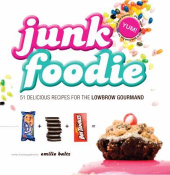 Paperback Junk Foodie: 51 Delicious Recipes for the Lowbrow Gourmand Book