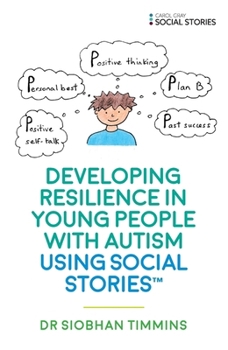 Paperback Developing Resilience in Young People with Autism Using Social Stories(tm) Book