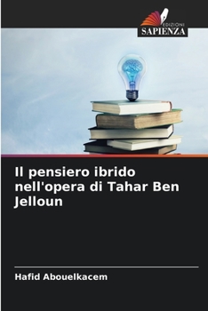Paperback Il pensiero ibrido nell'opera di Tahar Ben Jelloun [Italian] Book