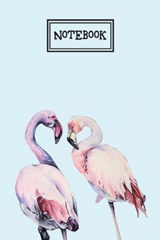 Flamingo Notebook: Lined Journal Diary Plan To Write in and More for Adult Matte Cover 6 x 9 Inches 15.24 x 22.86 Centimetre 100 Pages
