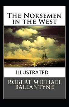 Paperback The Norsemen in the West Illustrated Book