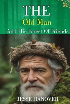 Paperback The Old Man and His Forest of Friends Book