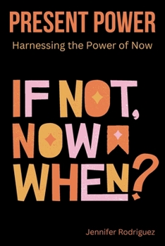 Paperback Present Power: Harnessing the Power of Now Book