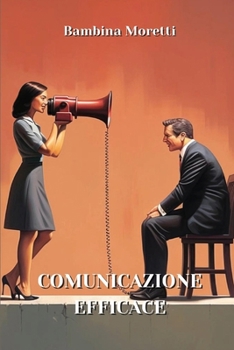 Paperback Comunicazione Efficace [Italian] Book