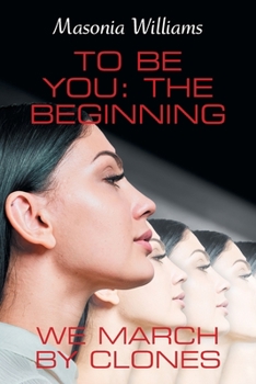 Paperback To Be You: the Beginning: We March by Clones Book