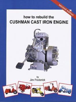 Unknown Binding How to Rebuild the Cushman Cast Iron Engine Book
