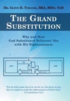 Hardcover The Grand Substitution: Why and How God Substituted Believers' Sin with His Righteousness Book