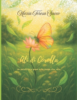 Paperback Ali di Corolla: Un petalo tra gnomi e la magia che vola [Italian] Book