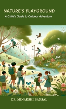 Nature's Playground: A Child's Guide to Outdoor Adventure