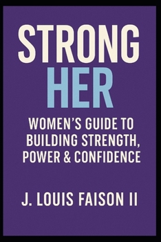 Strong Her: Women’s Guide to Building Strength, Power & Confidence