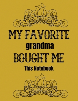 Paperback My favorite grandma bought me this notebook: This Gift Journal/Notebook Blank Lined Ruled 8.5x11 inches 110 Pages Book