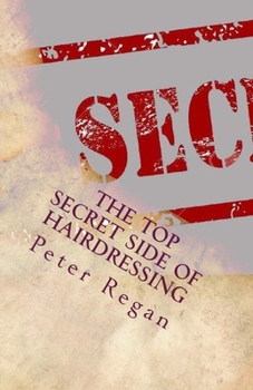Paperback The Top Secret Side Of Hairdressing: The soft skills that nobody tells you Book