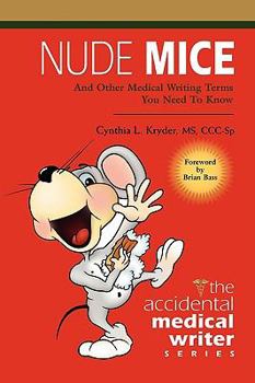 Paperback Nude Mice: And Other Medical Writing Terms You Need to Know Book