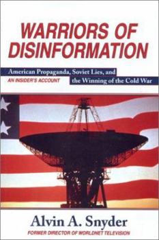 Hardcover Warriors of Disinformation: How Charles Wick, the Usia, and Videotape Won the Cold War Book