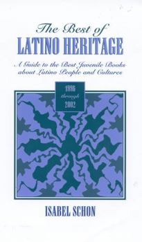 Hardcover The Best of Latino Heritage, 1996-2002: A Guide to the Best Juvenile Books about Latino People Book
