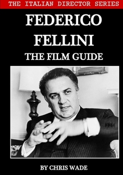 Paperback The Italian Director Series: Federico Fellini The Film Guide Book