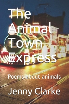 Paperback The Animal Town Express: Poems about animals Book