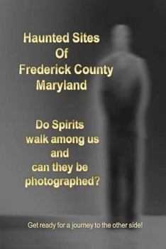 Paperback Haunted Sites of Frederick County Maryland Book