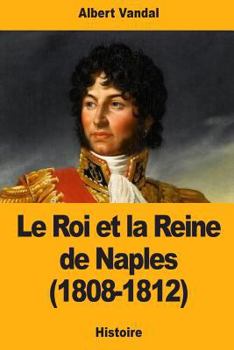 Paperback Le Roi et la Reine de Naples (1808-1812) [French] Book