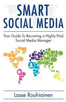 Paperback Smart Social Media: Your Guide To Becoming A Highly Paid Social Media Manager Book