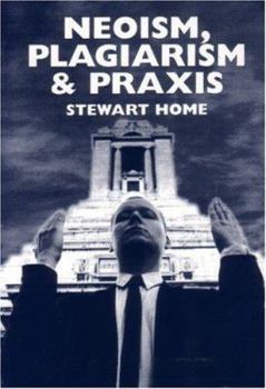 Paperback Neoism, Plagiarism & Praxis Book