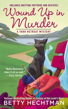Wound Up in Murder - Book #3 of the Yarn Retreat Mystery