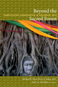 Hardcover Beyond the Sacred Forest: Complicating Conservation in Southeast Asia Book
