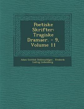 Paperback Poetiske Skrifter: Tragiske Dramaer. - 9, Volume 11 [Danish] Book