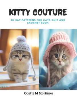Paperback Kitty Couture: 30 Hat Patterns for Cats Knit and Crochet Book