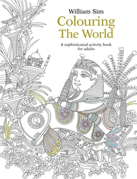 Paperback Colouring the World: A Sophisticated Activity Book for Adults Book