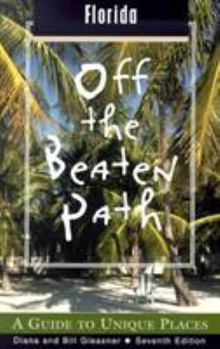 Florida Off the Beaten Path: A Guide to Unique Places (Off the Beaten Path Series) - Book  of the Off the Beaten Path