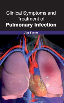 Hardcover Clinical Symptoms and Treatment of Pulmonary Infection Book